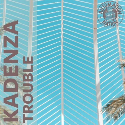 Kadenza - Trouble [AN060]